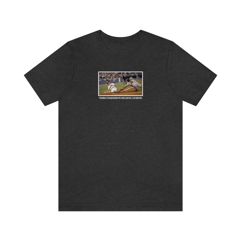 Sid Bream Ruined My Childhood Short Sleeve Tee