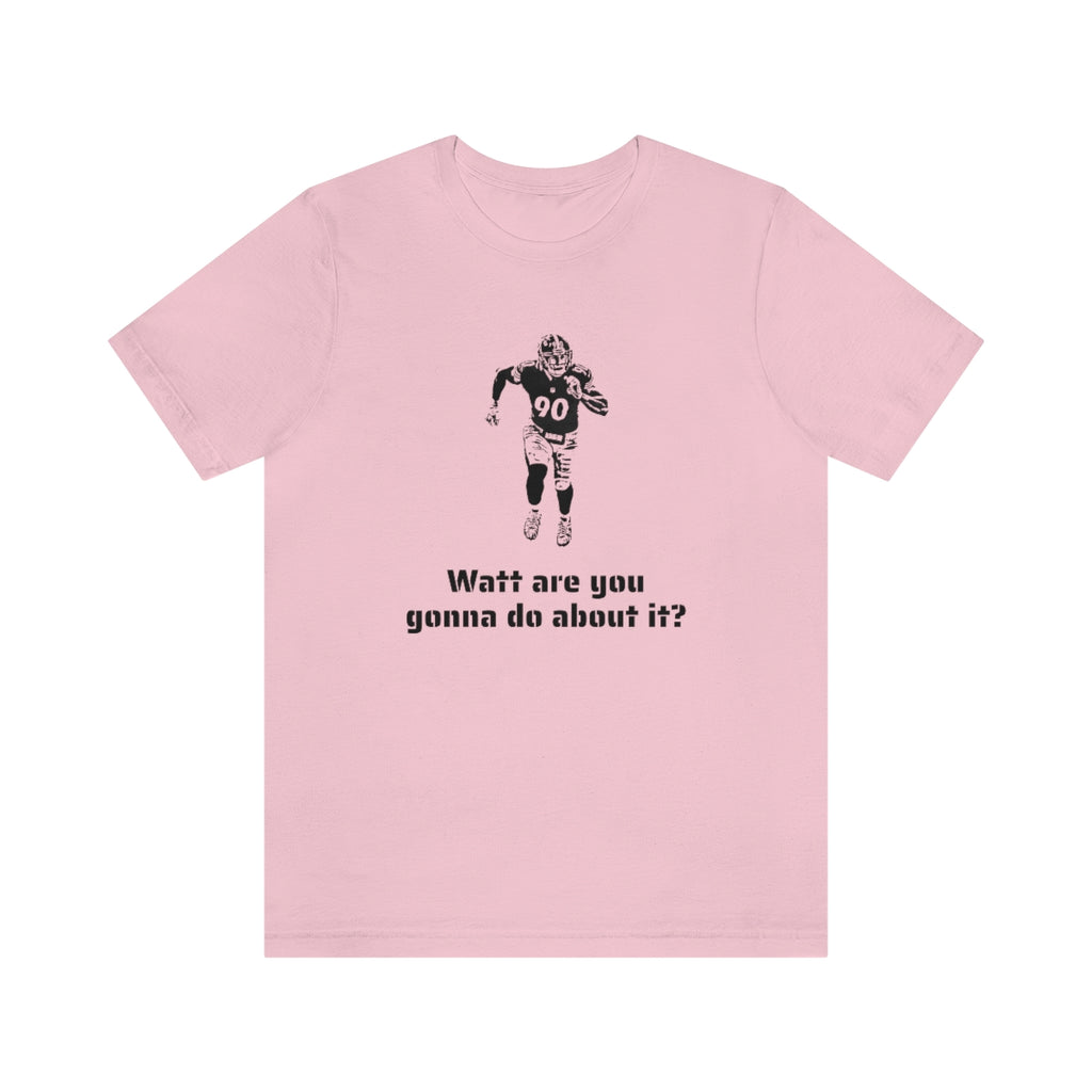 TJ Watt Are You Gonna Do? Short Sleeve Tee