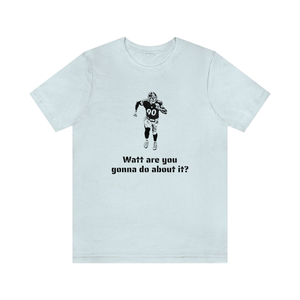 TJ Watt Are You Gonna Do? Short Sleeve Tee