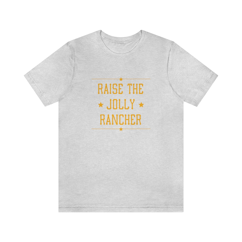 Raise the Jolly Rancher Short Sleeve Tee