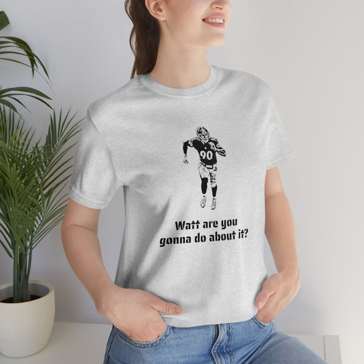 TJ Watt Are You Gonna Do? Short Sleeve Tee