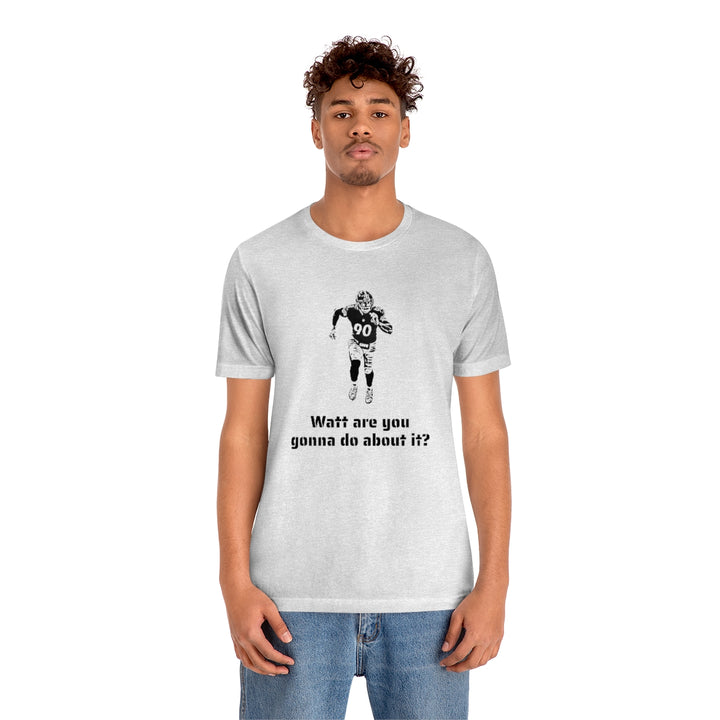 TJ Watt Are You Gonna Do? Short Sleeve Tee