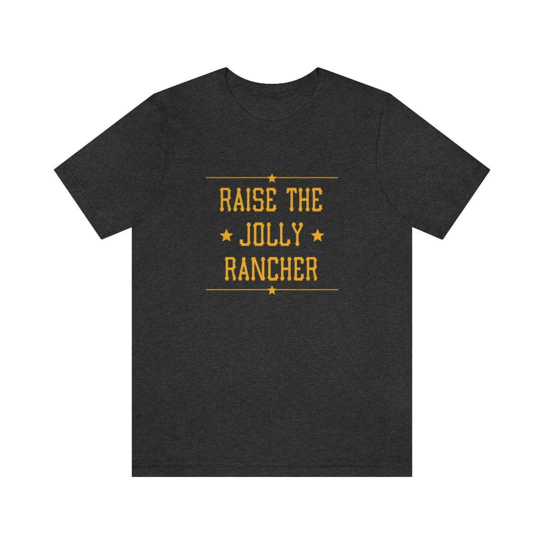 Raise the Jolly Rancher Short Sleeve Tee