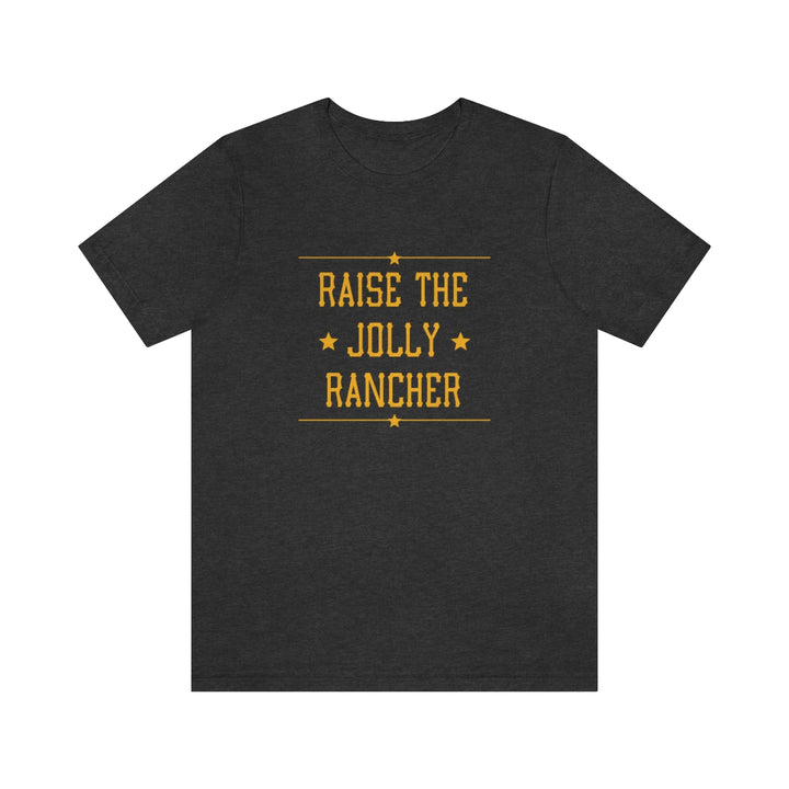 Raise the Jolly Rancher Short Sleeve Tee
